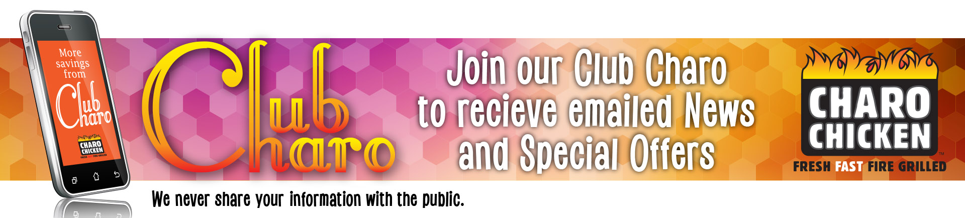 Club Charo: Join our email club to receive updates and special offers